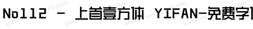 No112 - 上首壹方体 YIFAN字体转换